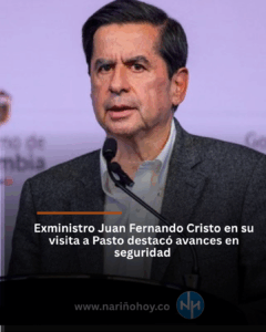 Pasto | Exministro Juan Fernando Cristo destacó avances en seguridad