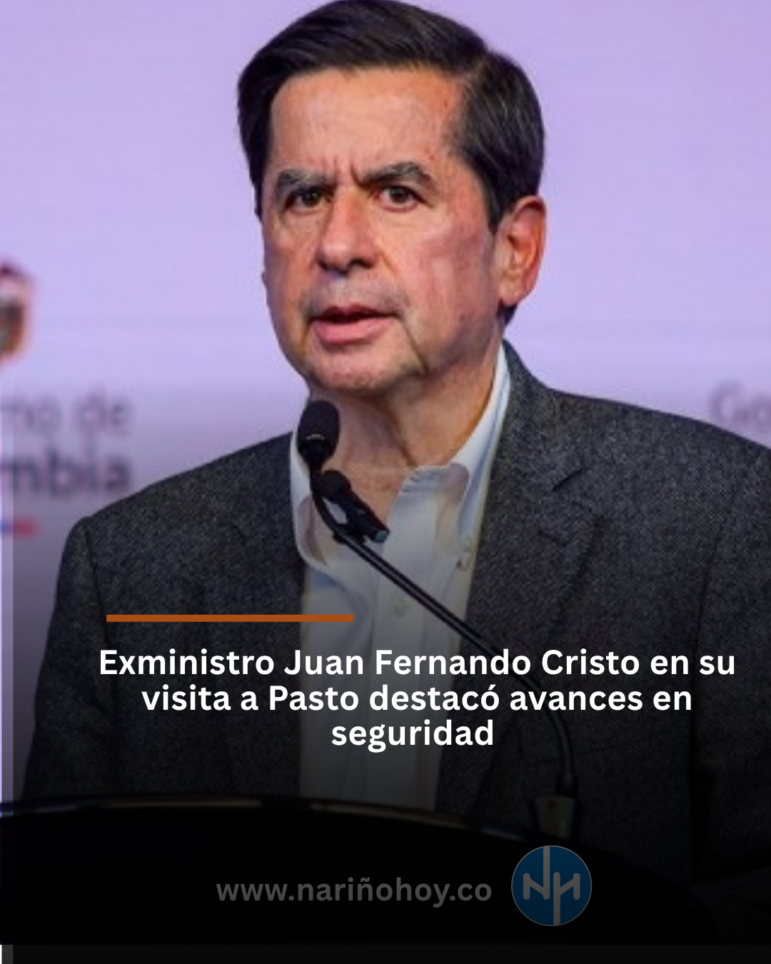 Pasto | Exministro Juan Fernando Cristo destacó avances en seguridad